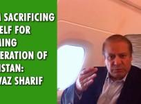 I am sacrificing myself for coming generation of Pakistan: Nawaz Sharif