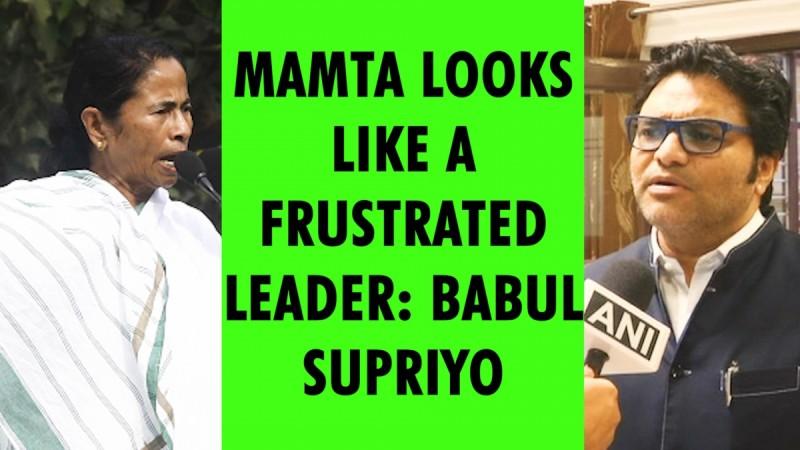Mamta looks like a frustrated leader Babul Supriyo