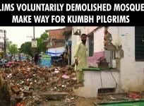 Muslims voluntarily demolished mosques to make way for Kumbh pilgrims