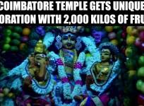 Coimbatore temple gets unique decoration with 2,000 kilos of fruits