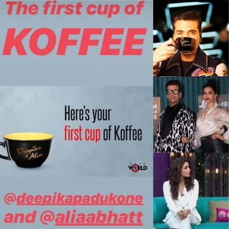 Koffee with Karan 6: Deepika Padukone and Alia Bhatt in first episode Koffee with Karan 6: Deepika Padukone and Alia Bhatt in first episode