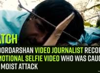 Watch: Doordarshan Video Journalist Records Emotional Selfie Video Who was caught in Moist Attack