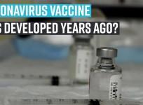 Coronavirus vaccine was developed years ago?