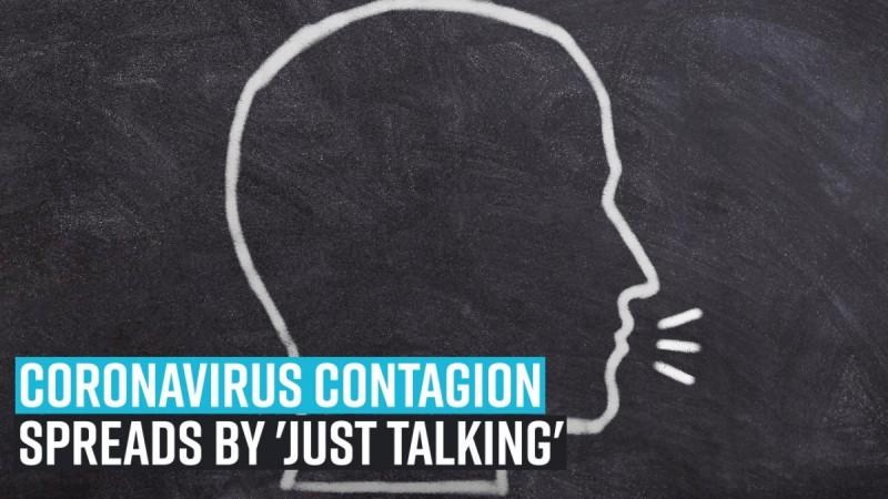Coronavirus contagion spreads by 'just talking'. Coronavirus contagion spreads by 'just talking'
