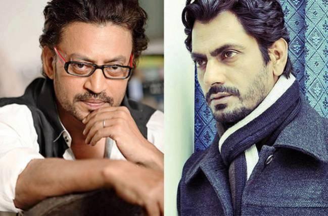 Nawazuddin Siddiqui and Irrfan Khan Nawazuddin Siddiqui and Irrfan Khan