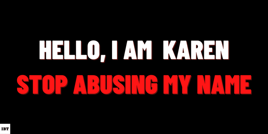 Karen is my name Karen is my name