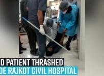 COVID patient thrashed inside Rajkot Civil Hospital