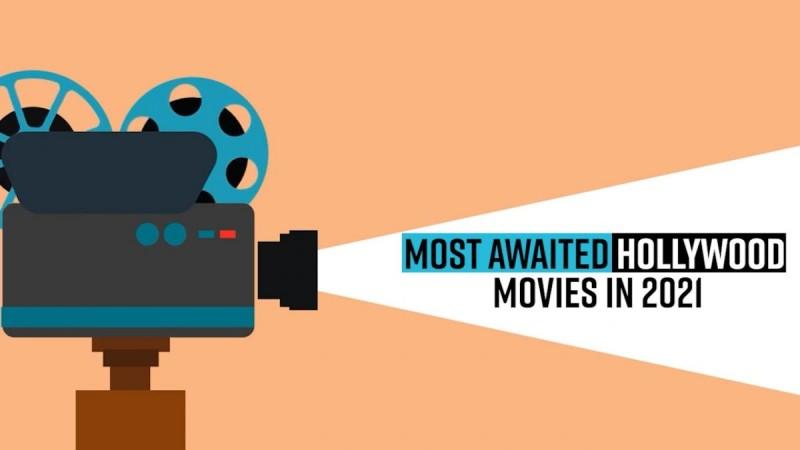 Most awaited Hollywood movies in 2021