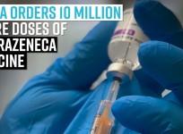 India orders 10 million more doses of AstraZeneca vaccine from Serum Institute