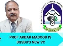 Baba Ghulam Shah Badshah University gets new Vice Chancellor; Meet Prof Akbar Masood