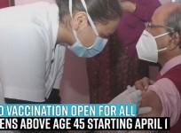 COVID vaccination open for all citizens above age 45 starting April 1