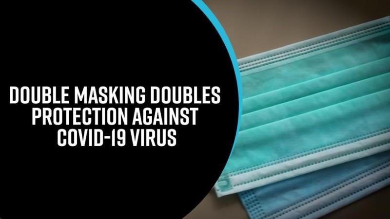 Double masking doubles protection against Covid-19 virus