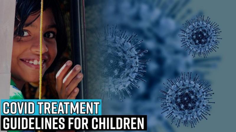 Covid treatment guidelines for children