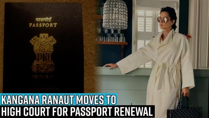 Kangana Ranaut moves to High Court for passport renewal Kangana Ranaut moves to High Court for passport renewal