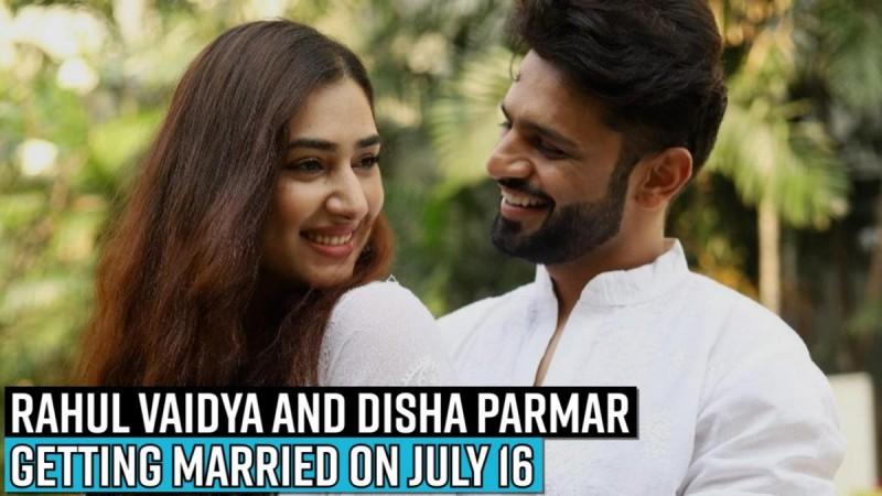 Rahul Vaidya and Disha Parmar getting married on July 16