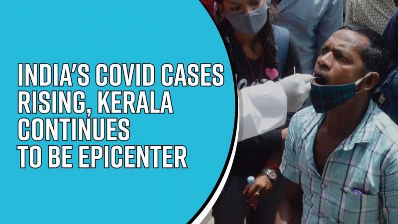 India's Covid cases rising, Kerala continues to be epicenter