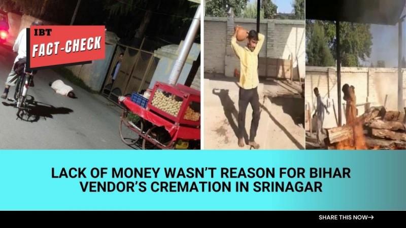 Lack of money wasn't reason for Bihar vendor's cremation in Srinagar