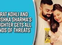 Virat Kohli – Anushka Sharma's daughter gets all kinds of threats
