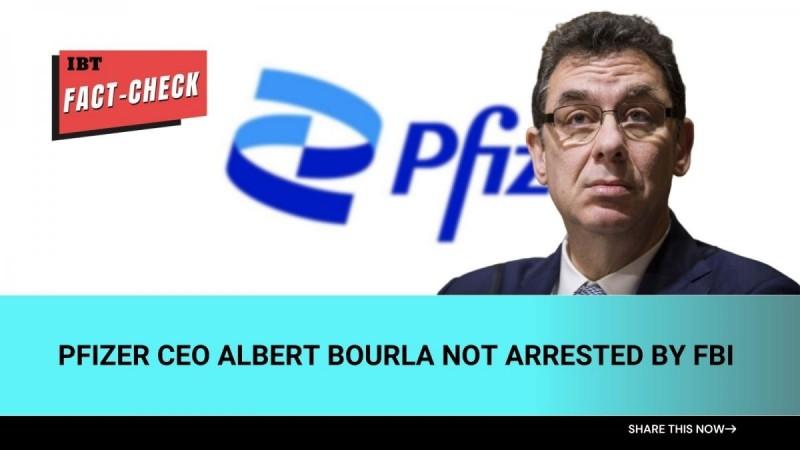 Pfizer CEO Albert Bourla not arrested by FBI