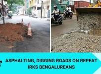 Asphalting, digging on repeat irks Bengalureans