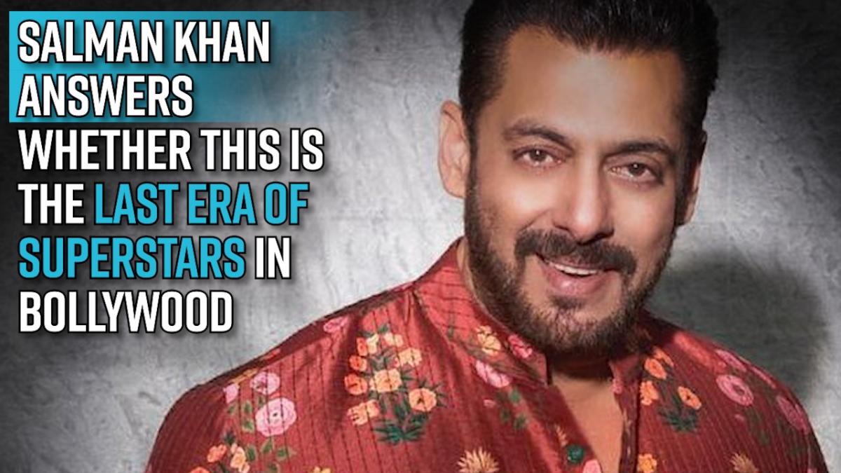 Salman Khan Answers Whether This Is The Last Era Of Superstars In ...