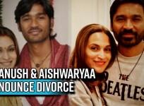 Dhanush — Aishwaryaa announce divorce;