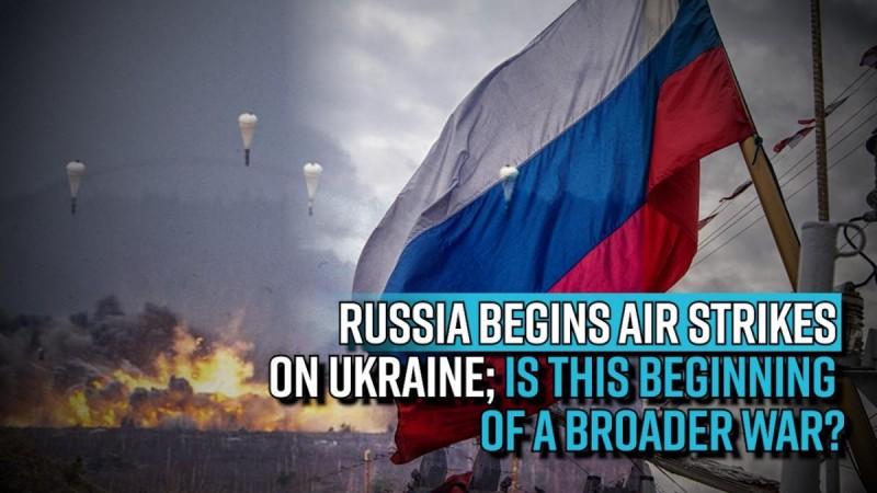 Russia begins air strikes on Ukraine; Is this beginning of a broader war?