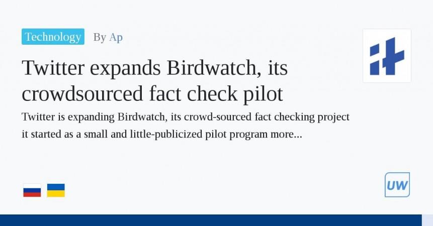 Twitter expands its Birdwatch fact-checking pilot in US