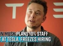 Elon Musk plans 10% staff cut at Tesla, freezes hiring