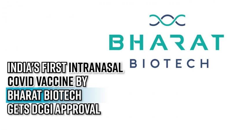 India's first intranasal Covid vaccine by Bharat Biotech gets DCGI approval