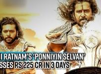 Mani Ratnam's 'Ponniyin Selvan' crosses Rs 225 Cr in 3 days; Smashes records