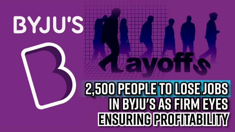 2,500 people to lose jobs in Byju's as firm eyes ensuring profitability