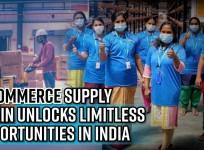 E-commerce supply chain unlocks limitless opportunities in India