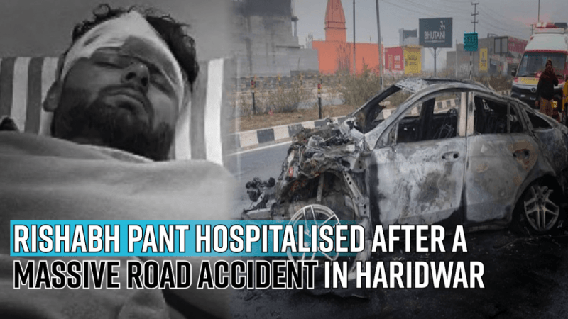 Rishabh Pant hospitalised after a massive road accident in Haridwar; reportedly out of danger