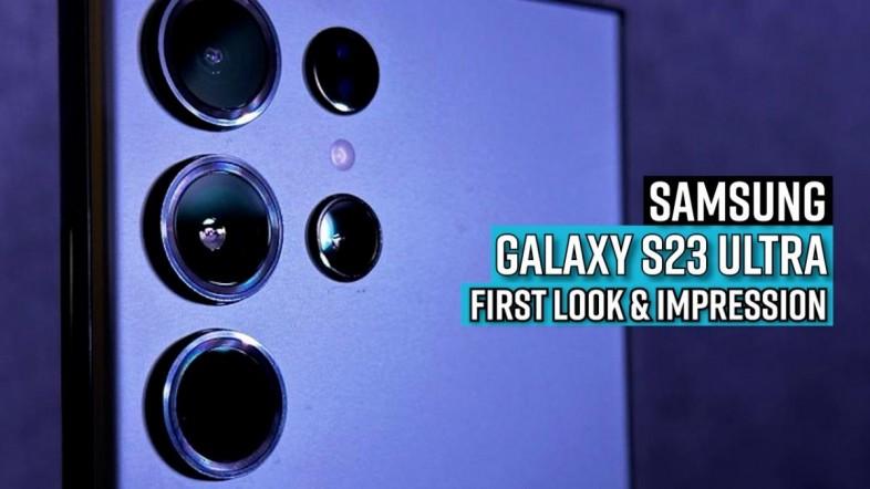 Samsung Galaxy S23 Ultra first impressions: Exciting and enthralling