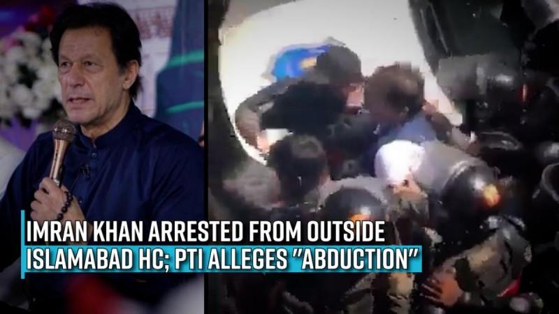 Imran Khan arrested from outside Islamabad HC; PTI alleges