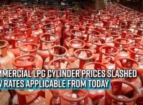 Commercial LPG cylinder prices slashed, new rates applicable from today