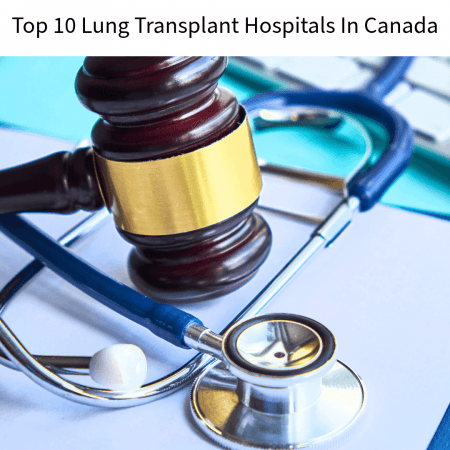 Top 10 Lung Transplant Hospitals In Canada