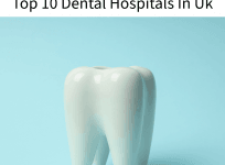 Top 10 Dental Hospitals In Uk