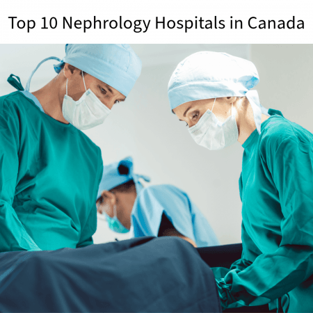 Top 10 Nephrology Hospitals in Canada