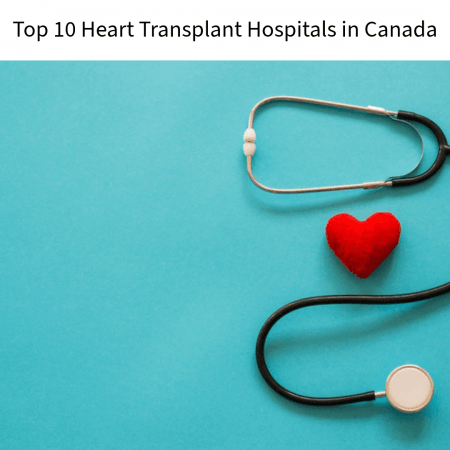 Top 10 Heart Transplant Hospitals in Canada
