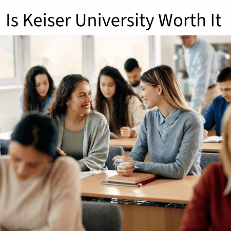 Is Keiser University Worth It