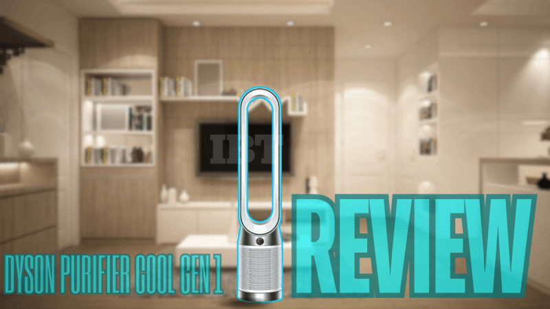 Dyson Purifier Cool Gen 1 review: An antidote for airborne toxins in homes