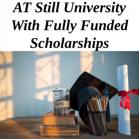 AT Still University With Fully Funded Scholarships