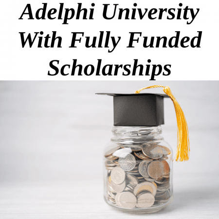 Adelphi University with Fully Funded Scholarships