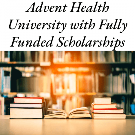 Advent Health University with Fully Funded Scholarships