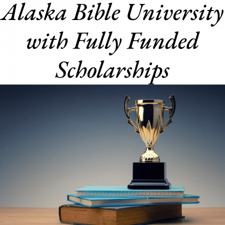 Alaska Bible University with Fully Funded Scholarships