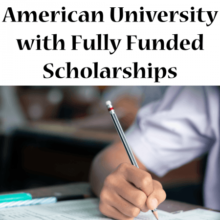 American University with Fully Funded Scholarships