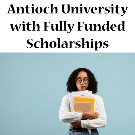 Antioch University with Fully Funded Scholarships