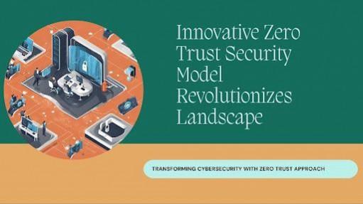 Innovative Zero Trust Security Model